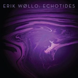 Erik Wøllo - Echotides