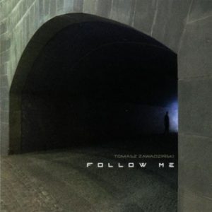 Tomasz Zawadzinski - Follow Me