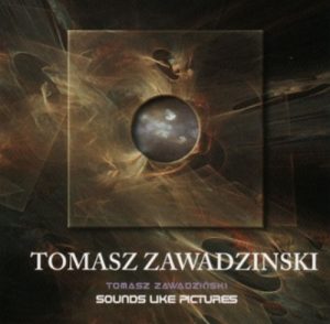 Tomasz Zawadzinski - Sounds like Pictures