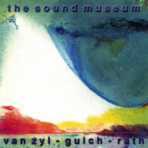 Van Zyl, Gulch & Rath - The Sound Museum
