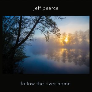 Jeff Pearce - Follow the river home