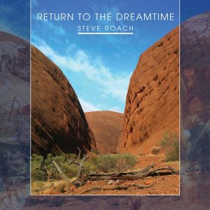 Steve Roach - Return to the Dreamtime