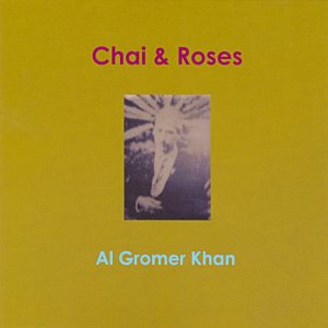 Al Gromer Khan - Chai & Roses