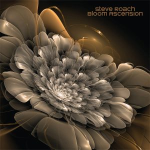 Steve Roach – Bloom Ascension