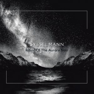 Sysselmann - Ritual Of The Aurora Noir