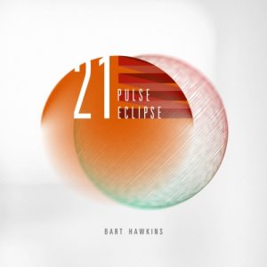 Bart Hawkins - 21 Pulse Eclipse