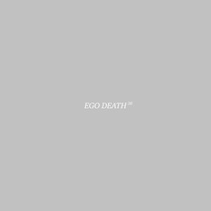Three-Six (36)- Ego Death