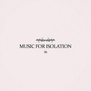 Three-Six (36) - Music for Isolation