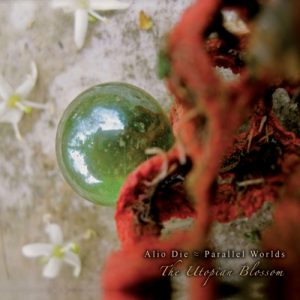 Alio Die & Parallel Worlds - The Utopian Blossom