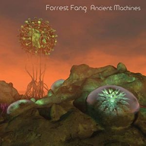 Forrest Fang - Ancient Machines