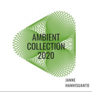 Janne Hanhisuanto - Ambient Collection 2020