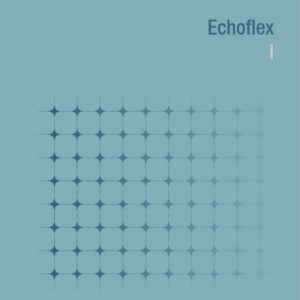 Echoflex - Echoflex I