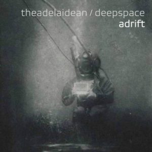 TheAdelaidean & Deepspace - Adrift