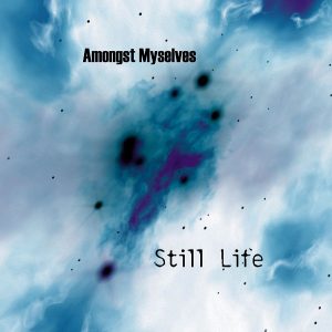 Amongst Myselves - Still Life
