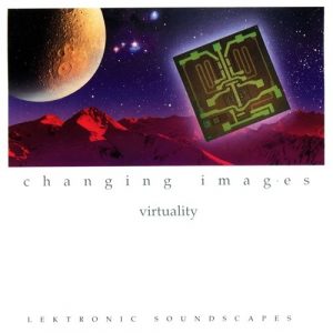 Changing Images - Virtuality