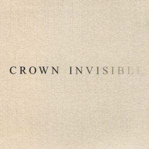 Crown Invisible - Crown Invisible