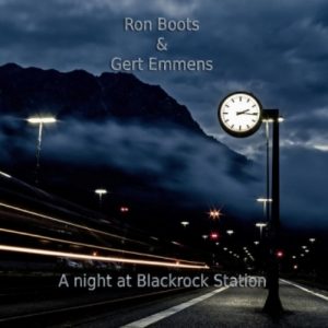 Ron Boots & Gert Emmens - A Night at Blackrock Station