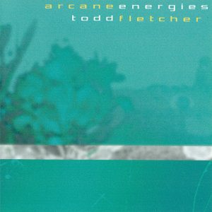 Todd Fletcher - Arcane Energies