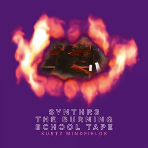 Kurtz Mindfields - Synthr3 The Burning School Tape