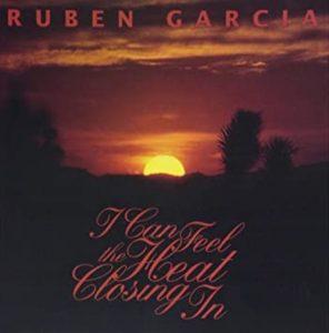 Ruben Garcia - I can feel the heat closing in