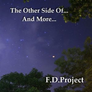 F.D. Project - The Other Side Of... And More