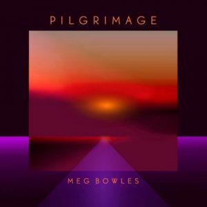 Meg Bowles - Pilgrimage