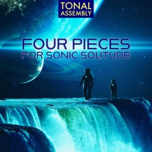 Tonal Assembly - Four Pieces for Sonic Solitude