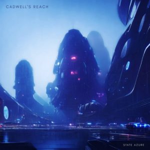 State Azure - Cadwell´s Reach