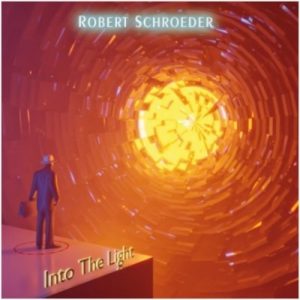 Robert Schroeder - Into the Light