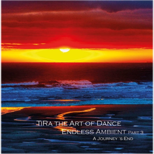 TiRa The Art of Dance - Endless Ambient Part 3