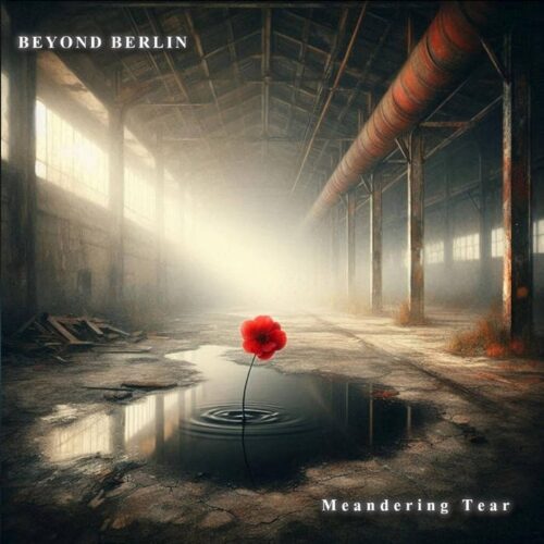 Beyond Berlin - Meandering Tear