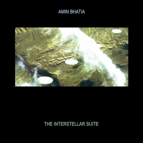 Amin Bhatia - The Interstellar Suite