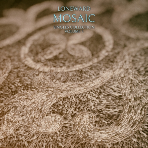 Loneward - Mosaic - Singles Collection Volume 5